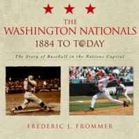 The Washington Nationals 1859 to Today