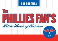 The Phillies Fan's Little Book of Wisdom