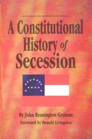 A Constitutional History of Secession