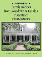 Family Recipes from Rosedown & Catalpa Plantations