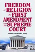 Freedom of Religion, the First Amendment, and the Supreme Court
