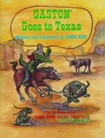 Gaston¬ Goes to Texas