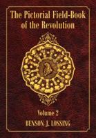 Pictorial Field-Book of the Revolution, The