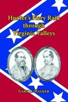 Hunter's Fiery Raid Through Virginia Valleys