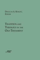Tradition and Theology in the Old Testament