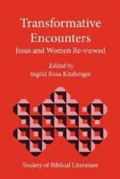 Transformative Encounters: Jesus and Women Re-Viewed