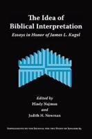 The Idea of Biblical Interpretation: Essays in Honor of James L. Kugel
