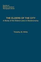 The Elders of the City: A Study of the Elders-Laws in Deuteronomy