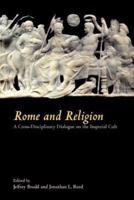 Rome and Religion: A Cross-Disciplinary Dialogue on the Imperial Cult