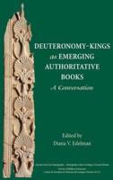 Deuteronomy-Kings as Emerging Authoritative Books: A Conversation