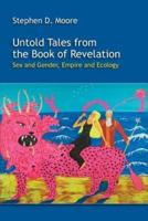 Untold Tales from the Book of Revelation: Sex and Gender, Empire and Ecology