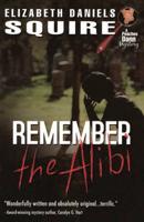 Remember the Alibi