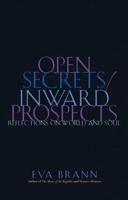 Open Secrets/inward Prospects