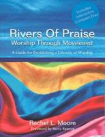 Rivers of Praise Worship Through Movement