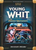 Young Whit & The Thieves of Barrymore