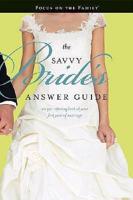 The Savvy Bride&#39;s Answer Guide: An Eye-Opening Look at Your First Year of Marriage