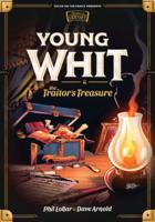 Young Whit & The Traitor's Treasure