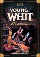 Young Whit & The Shroud of Secrecy