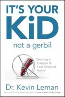 It's Your Kid, Not a Gerbil!