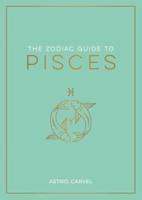 The Zodiac Guide to Pisces
