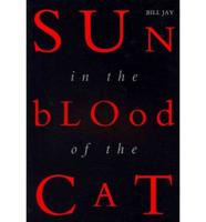 Sun in the Blood of the Cat