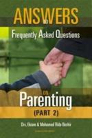 Answers to Frequently Asked Questions on Parenting. Volume 2