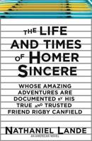 The Life and Times of Homer Sincere