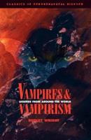 Vampires and Vampirism: Legends from Around the World