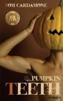 Pumpkin Teeth Stories