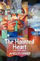 The Haunted Heart, and Other Tales