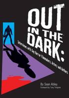 Out in the Dark: Interviews with Gay Horror Filmmakers, Actors, and Authors
