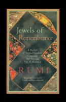 Jewels of Remembrance : A Daybook of Spiritual Guidance Containing 365 Selections From the Wisdom of Rumi
