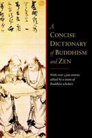 A Concise Dictionary of Buddhism and Zen Buddhism