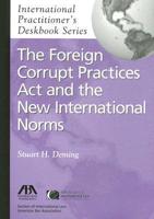Foreign Corrupt Practices Act and the New International Norms