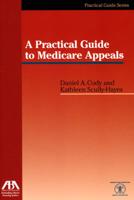 A Practical Guide to Medicare Appeals