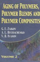 Aging of Polymers, Polymer Blends & Polymer Composites