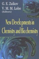 New Developments in Chemistry and Biochemistry