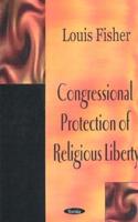 Congressional Protection of Religious Liberty