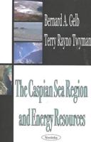 The Caspian Sea Region and Energy Resources
