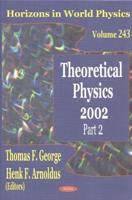 Theoretical Physics 2002, Part 2