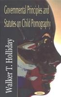 Governmental Principles and Statutes on Child Pornography