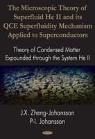 The Microscopic Theory of Superfluid He II and With Its QCE Superfluidity Mechanism Applied to Superconductors