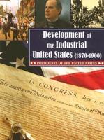 Development of the Industrial United States 1870-1900