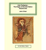 Irish Pedigrees - the Origin of the Irish Nation - Volume 1