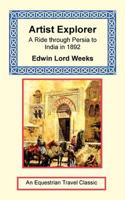 Artist Explorer - A Ride through Persia to India in 1892