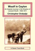 Woolf in Ceylon - An Imperial Journey in the Shadow of Leonard Woolf-1904-1