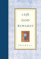 A Life God Rewards Journal