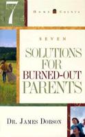 Seven Solutions for Burned-Out Parents