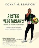 Sister Vegetarian's 31 Days of Drama-Free Living