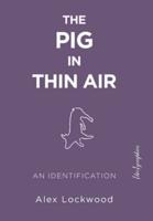 The Pig in Thin Air